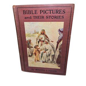 Bible Pictures and Their Stories Hardcover Book 1930 Susanna G Fisher Christian